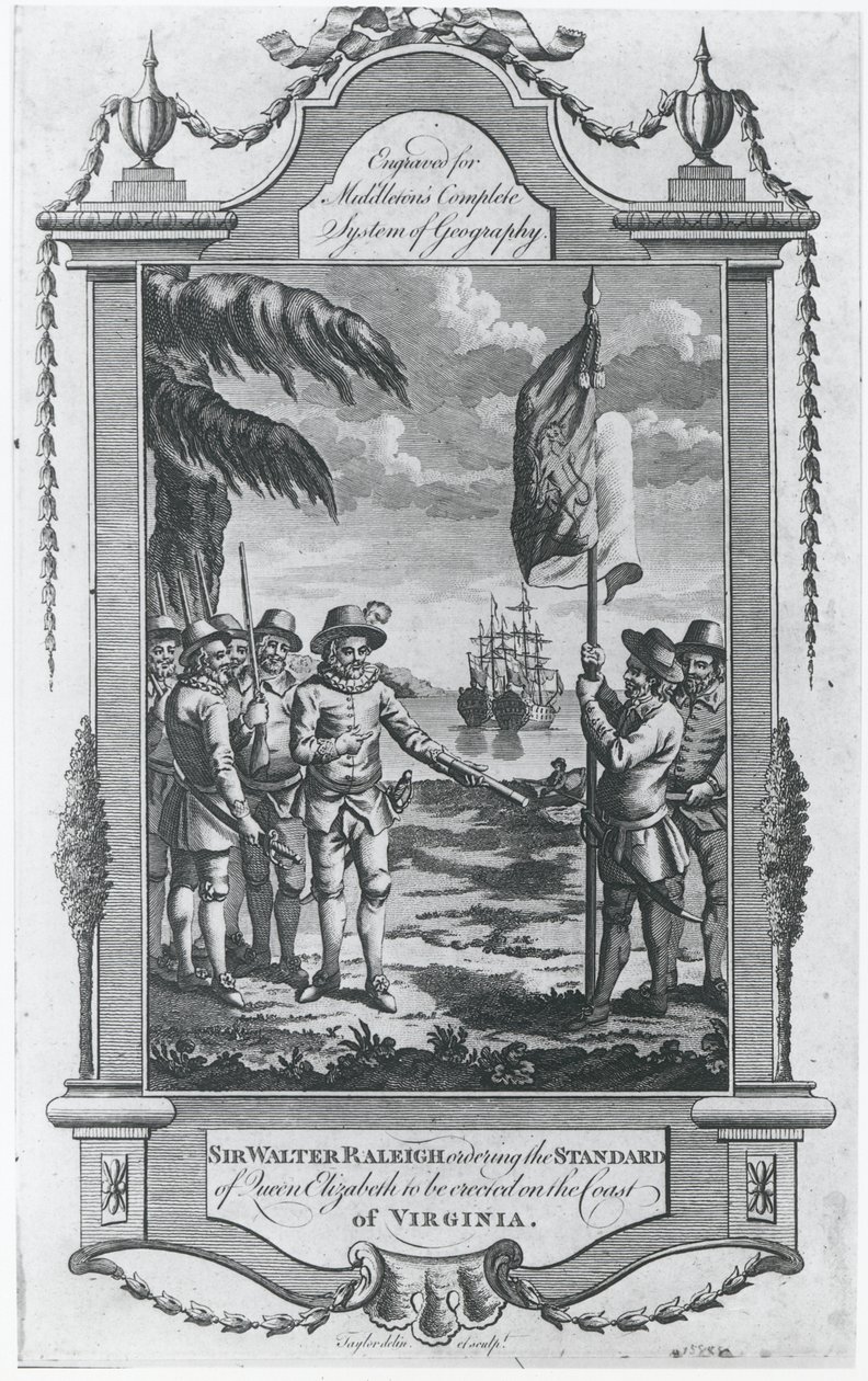 Sir Walter Raleigh (1552-1618) määräsi Virginian rannikolle pystytettävän kuningatar Elisabetin standardin vuonna 1584, taiteilijan kaivertaman "Middletonin täydellisen maantieteen järjestelmän" tekijältä Taylor