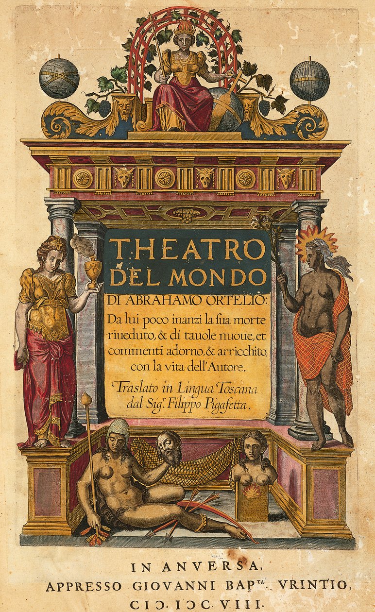 Theatrum orbis terrarum, kirjoittanut Abraham Ortelius (1527-1598), italialaisen painoksen otsikkosivu kääntänyt Filippo Pigafetta, Antwerpen, Giovani Battista Urintio painos tekijältä Abraham Ortelius