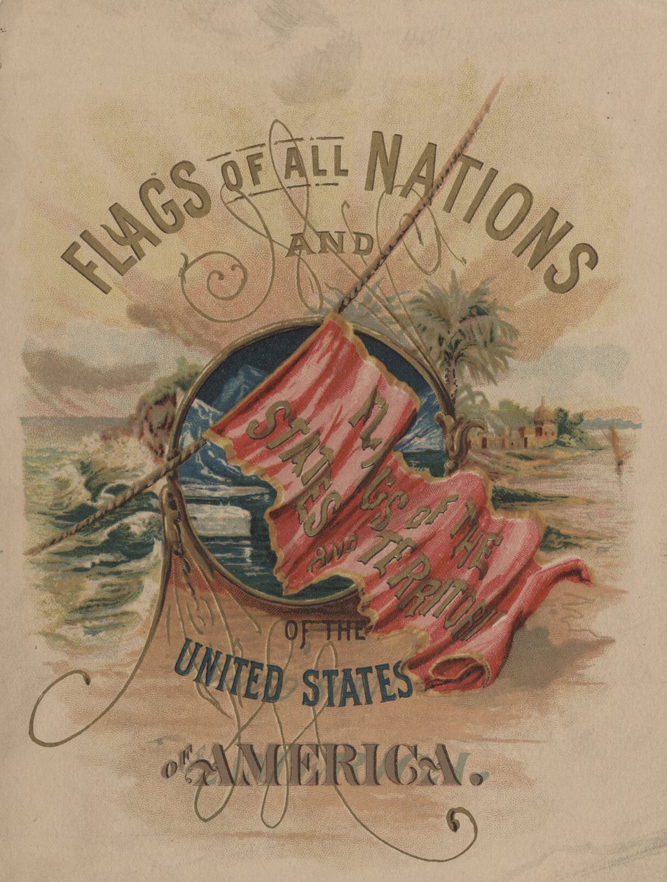 Kaikkien kansojen sekä Amerikan yhdysvaltojen osavaltioiden ja alueiden liput (kromoliitti) (chromolitho) tekijältä American School