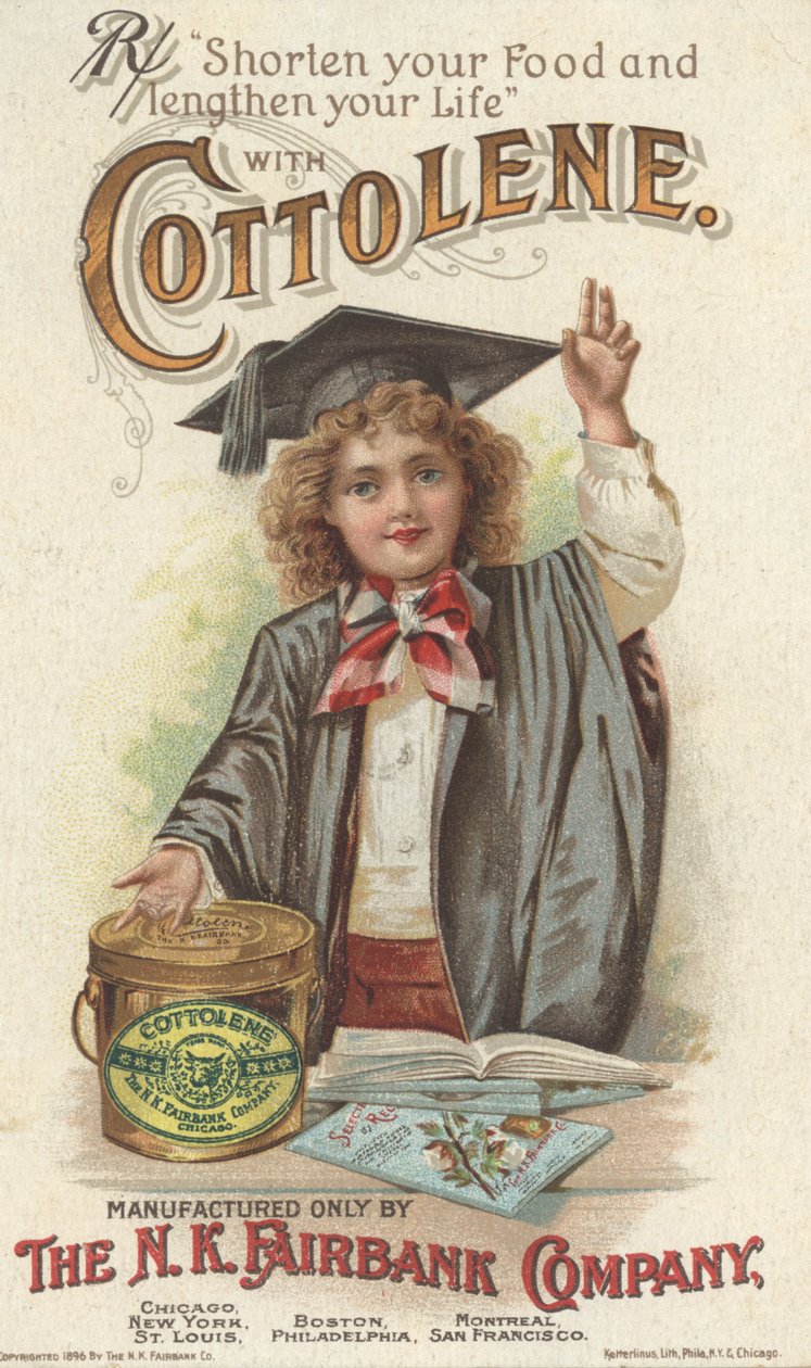 Lyhennä ruokaasi ja pidennä elämääsi, Fairbanks Cottolenen mainos, 1896 tekijältä American School