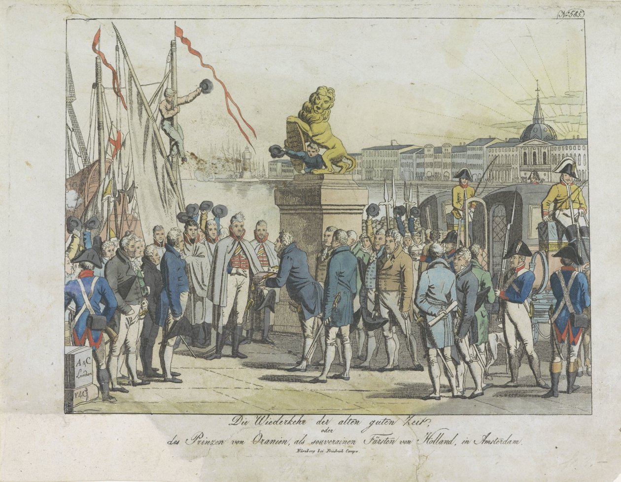 Komst van de Souverein Vorst te Amsterdam, 1813. Vanhojen hyvien aikojen paluu, (...) Orangen prinssi, Hollannin suvereeni prinssi, Amsterdamissa (otsikko esineessä) tekijältä Anonymous