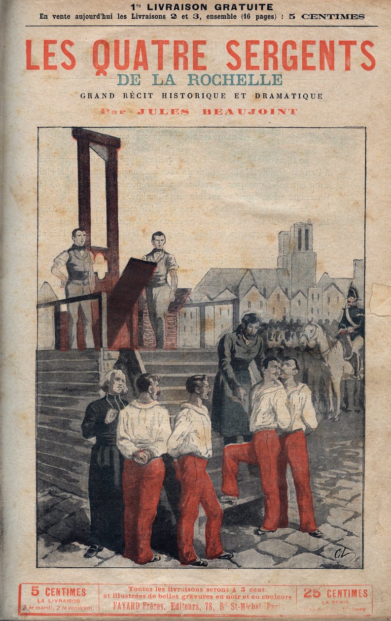 Neljä kersanttia (Jean Francois Bories (1795-1822), Jean Joseph Pommier (1796-1822), Marius Claude Raoulx (1797-1822)) ja Charles Goubin (1798-1822) La Rochellesta rakennustelineeseen - La Rochellen neljä kersanttia suuren historiallisen kertomuksen tekijältä Anonymous Anonymous