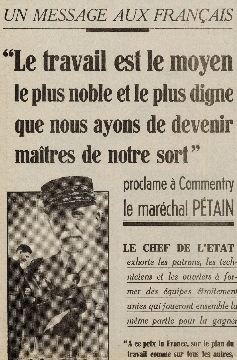 viesti ranskalaisille julistaa Marechal Petainin kommentin: "Työ on jaloin ja arvokkain tapa, jolla meidän tulee tulla kohtalomme herraksi" teoksessa "" le petit Parisien"" 2. toukokuuta 1941 tekijältä Anonymous Anonymous