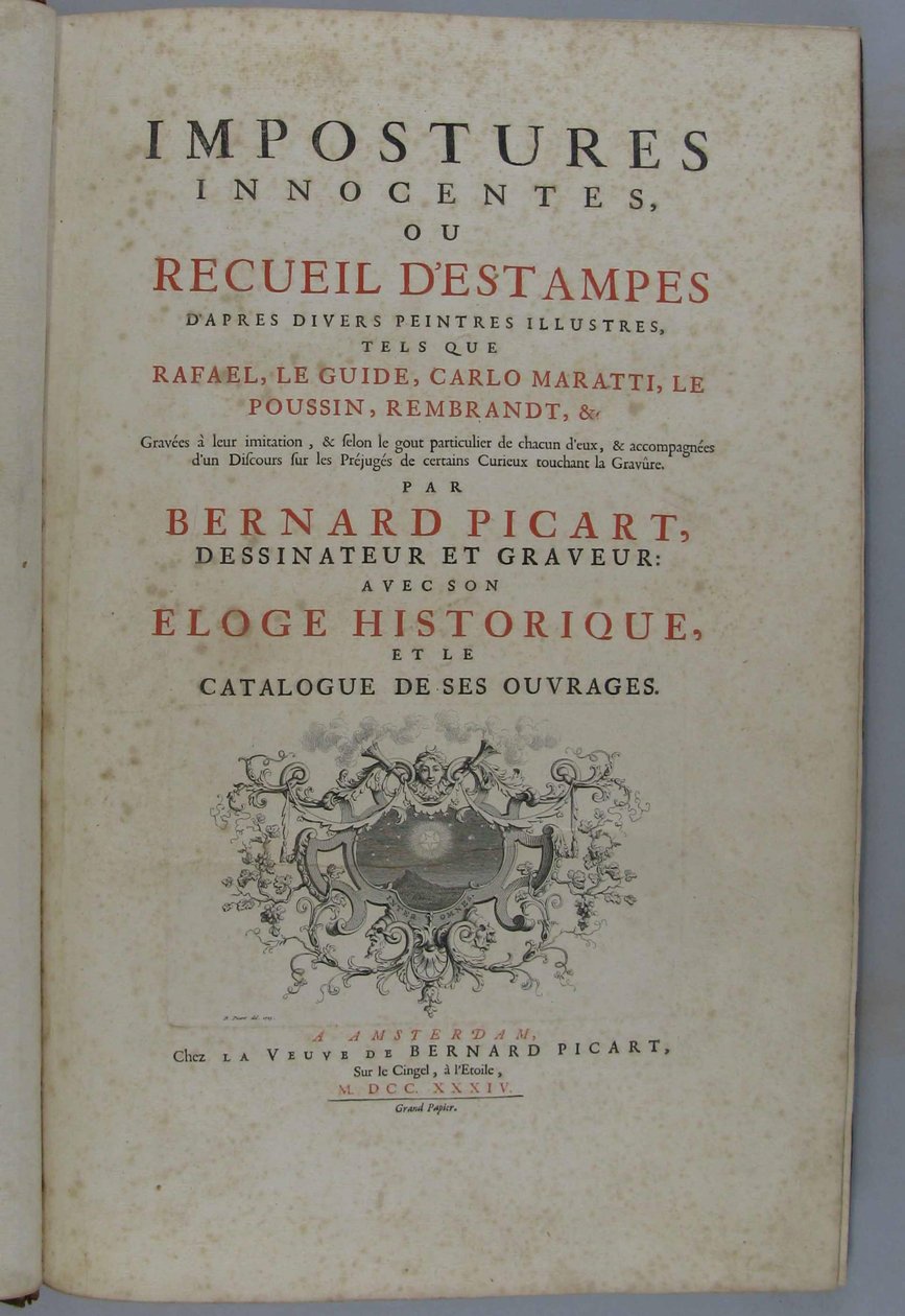 Viattomia huijauksia eli kokoelma vedoksia useiden kuuluisien taidemaalareiden, kuten Rafaelin, Guido Renin, Carlo Marattin, Nicolas Poussinin, Rembrandtin jne. mukaan. Heidän teoksiaan jäljitellen kaivertanut ... Bernard Picart, piirtäjä ja kaivertaja: tekijältä Bernard Picart