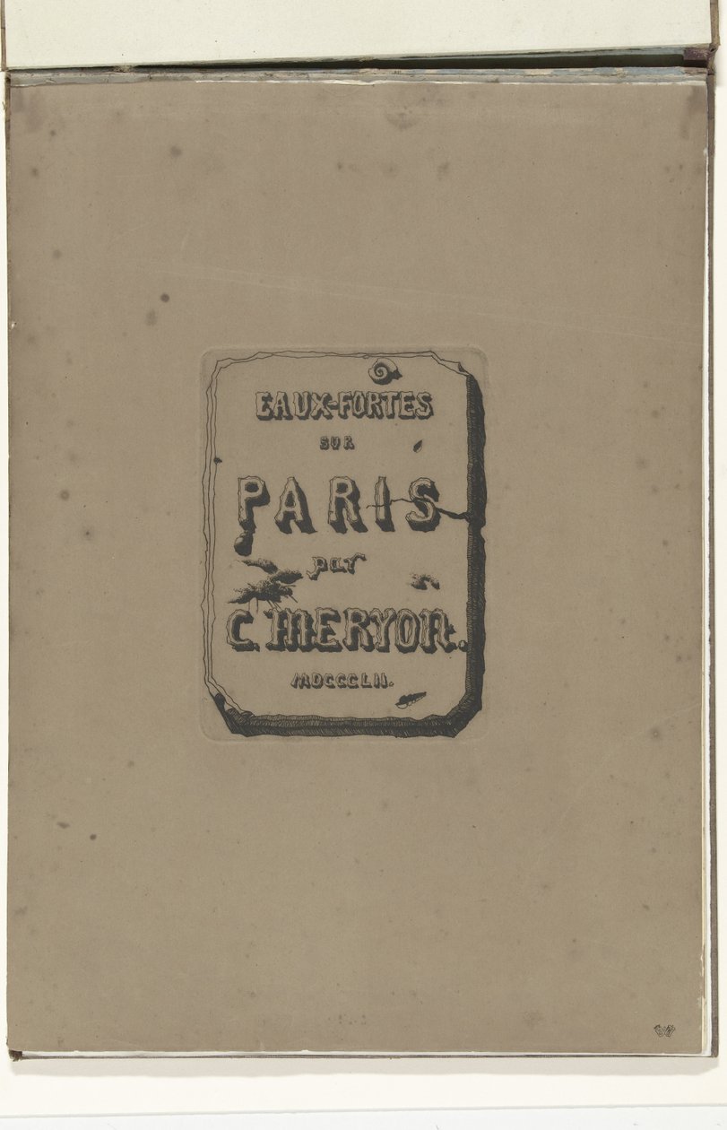Titelblad albumissa Eaux-fortes sur Paris Etsaus Pariisista (sarjan nimi) tekijältä Charles Meryon