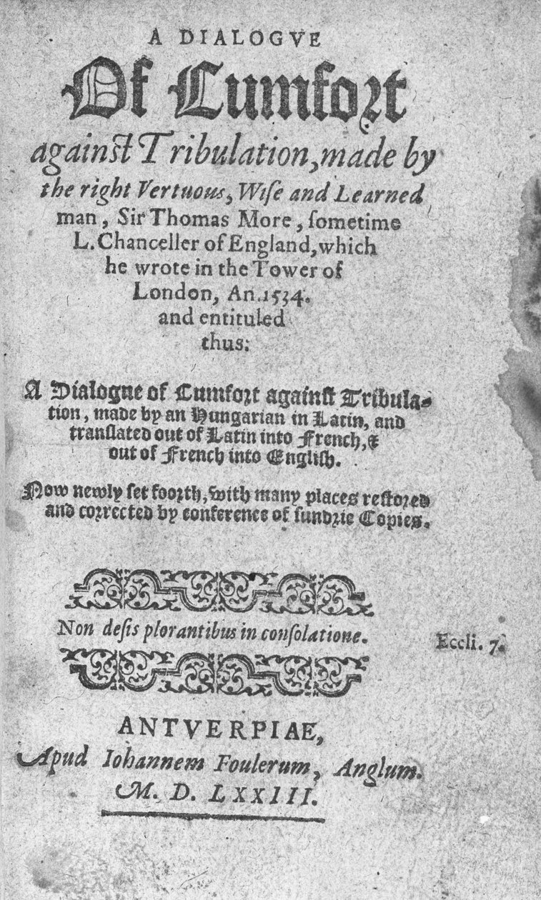 Sir Thomas Moren otsikkosivulle A Dialogue of Comfort against Tribulation, julkaistu 1573 (painettu paperi) tekijältä English School
