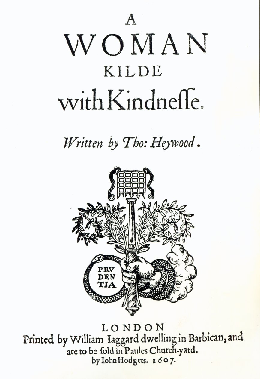 Thomas Heywood, 1607:n nimilehti: Nainen, joka tapettiin ystävällisyydellä tekijältä English School