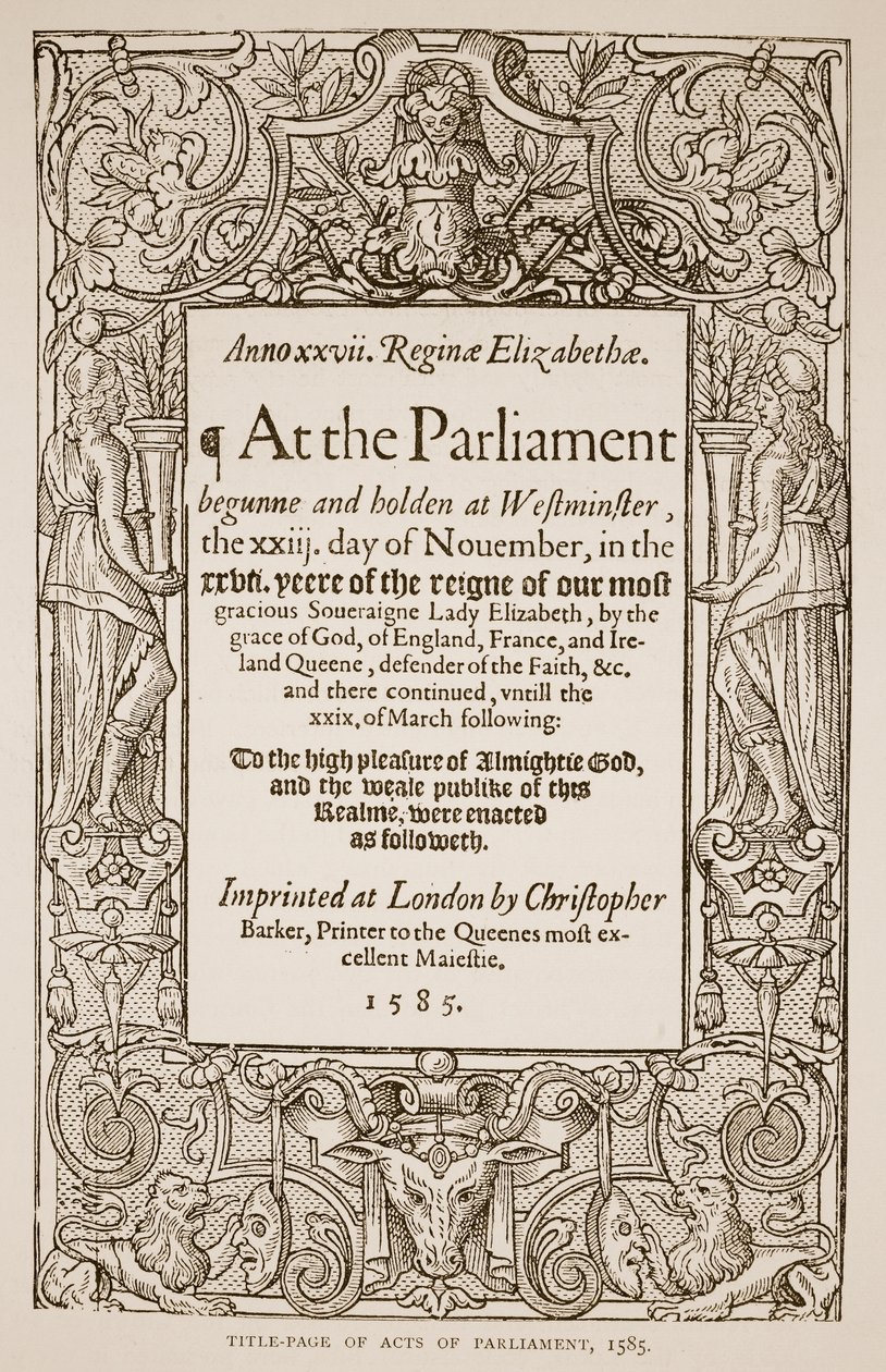 Parlamentin säädösten otsikkosivu, painaja Christopher Barker (1528-1599), 1585 (seepiakuva) tekijältä English School