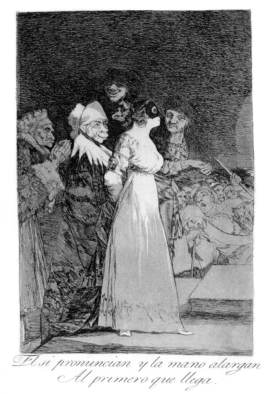 He sanovat kyllä ja antavat kätensä ensimmäiselle tulijalle, 1799 tekijältä Francisco de Goya