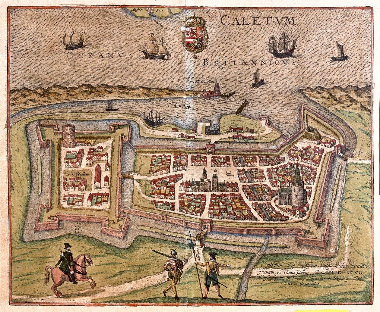Calais, Ranska: Ranskan portti, linnoitus ja avain joutuivat Espanjan kuninkaan Philipin vallan alle vuonna 1597 (kaiverrus tekijältä Franz Hogenberg