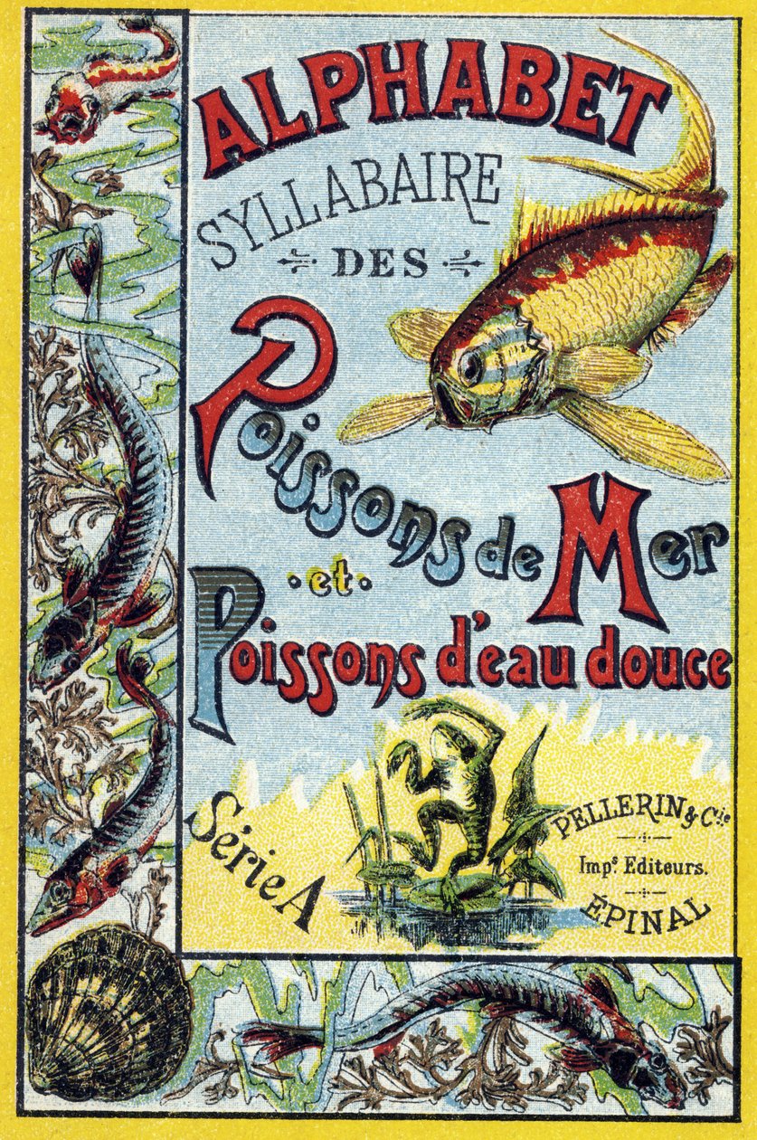 Kansi "Meren ja makean veden kalojen tavukirjaimet". Serie A. Pellerin et Cie, kirjapainot-kustantajat, Epinal, 1800-luvun loppu. Kromolitografit. Pieni 8-sivuinen mainosalbumi, joka sisältää tavun ja kuvamateriaalin sekä kuvailevia tekstejä. tekijältä French School