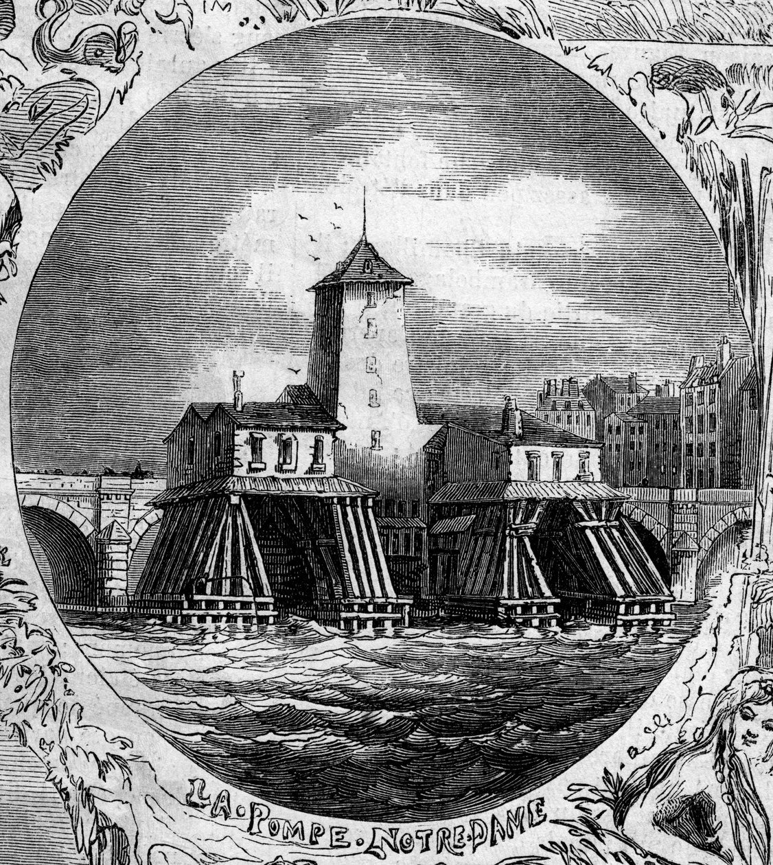 Pariisin suihkulähde: näkymä Pompe Notre Damelle (1676). Tämä hydraulipumppu purettiin vuonna 1858. Kaiverrus ”” Le Monde Illustré”” nro 254, 22. helmikuuta tekijältä French School