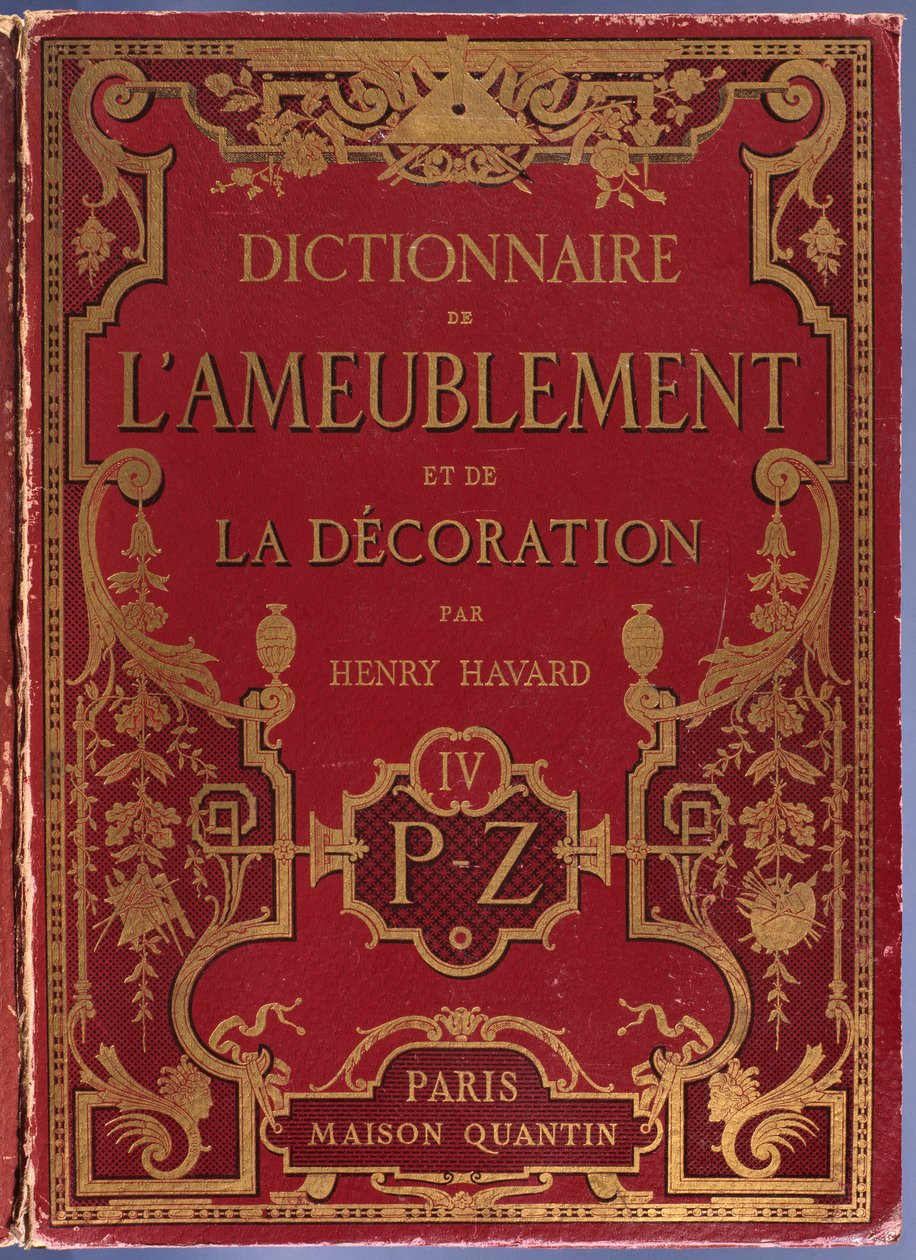Henry Havardin huonekalu- ja sisustussanakirjan etukansi, osa 4, P-Z, Paris, Maison Quantin, 1878 tekijältä French School