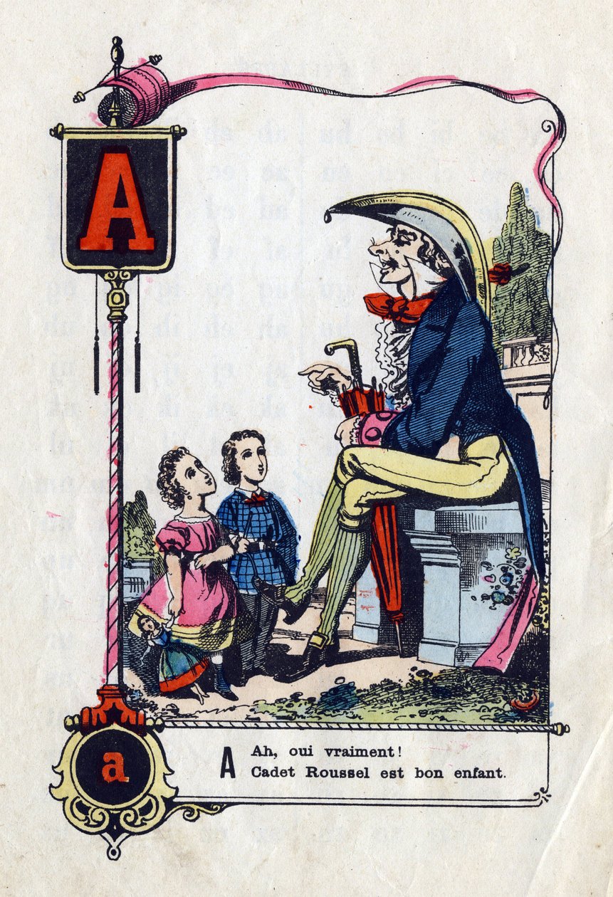 A-kirjain "" Ah kyllä todella kadetti roussel on lapsi"" Sarjakuvaaakkoset (abecedary) maineikkaissa sanonnoissa. Epinalin kuvantaminen, noin 1850-1860). Mitat: 21 x 15 cm. Yksityinen kokoelma. tekijältä French School