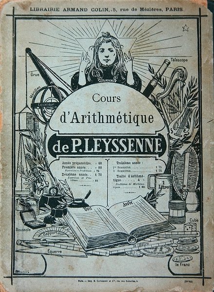 Oppikirjan kansi P. Leysennen aritmeettiselle kurssille, julkaisija Librairie Armand Colin, Pariisi, 1800-luvun loppu (litho) tekijältä French School