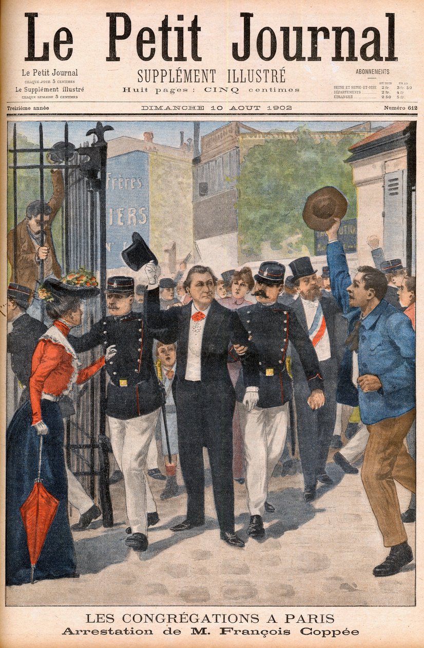 Runoilija ja kirjailija Francois Coppee pidätettiin mielenosoituksessa Pariisissa - Le petit Journalin ensi-iltasivu 10. elokuuta 1902: les congregations à Paris: Francois Coppeen (1842-1908) pidätys tekijältä French School
