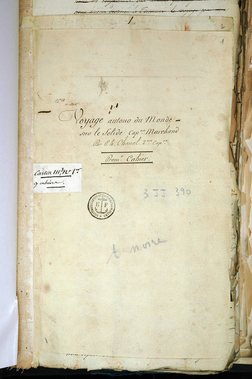 Toisen kapteeni Chanalin alkuperäisen käsikirjoituksen nimisivu, "" Matka maailman ympäri Solid Captain Marchandilla" (lokikirja). 1791-1792. Pariisin kansallisarkisto. tekijältä French School