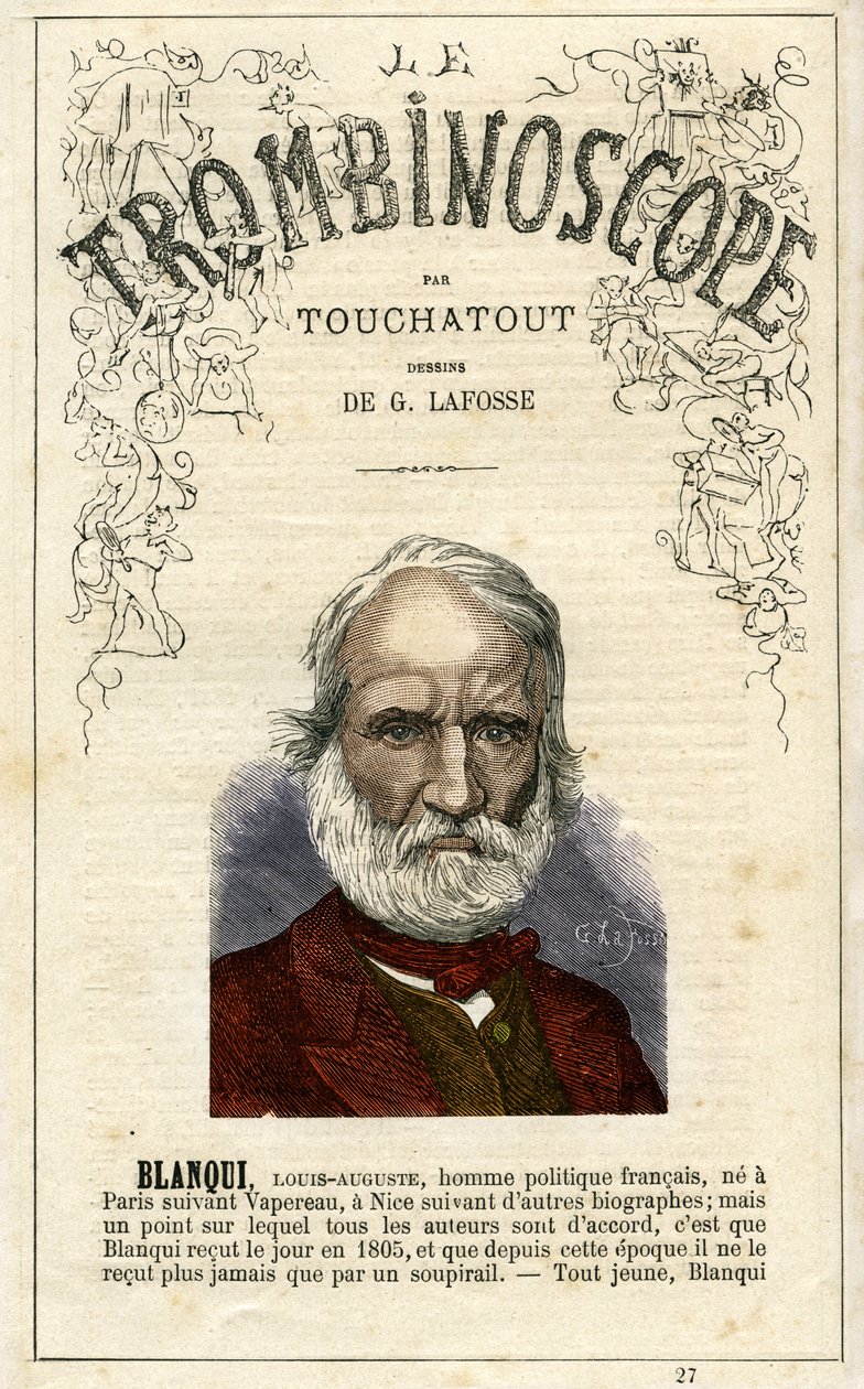 Louis-Auguste BLANQUI (1805-1881) - kuvitus Leon-Charles Bienvenun (1835-1910) satiirisesta poliittisesta aikakauslehdestä "Le Trombinoscope", joka tunnetaan nimellä Touchatout , monografia. 27, Pariisi, maaliskuu 1872 tekijältä Georges Lafosse