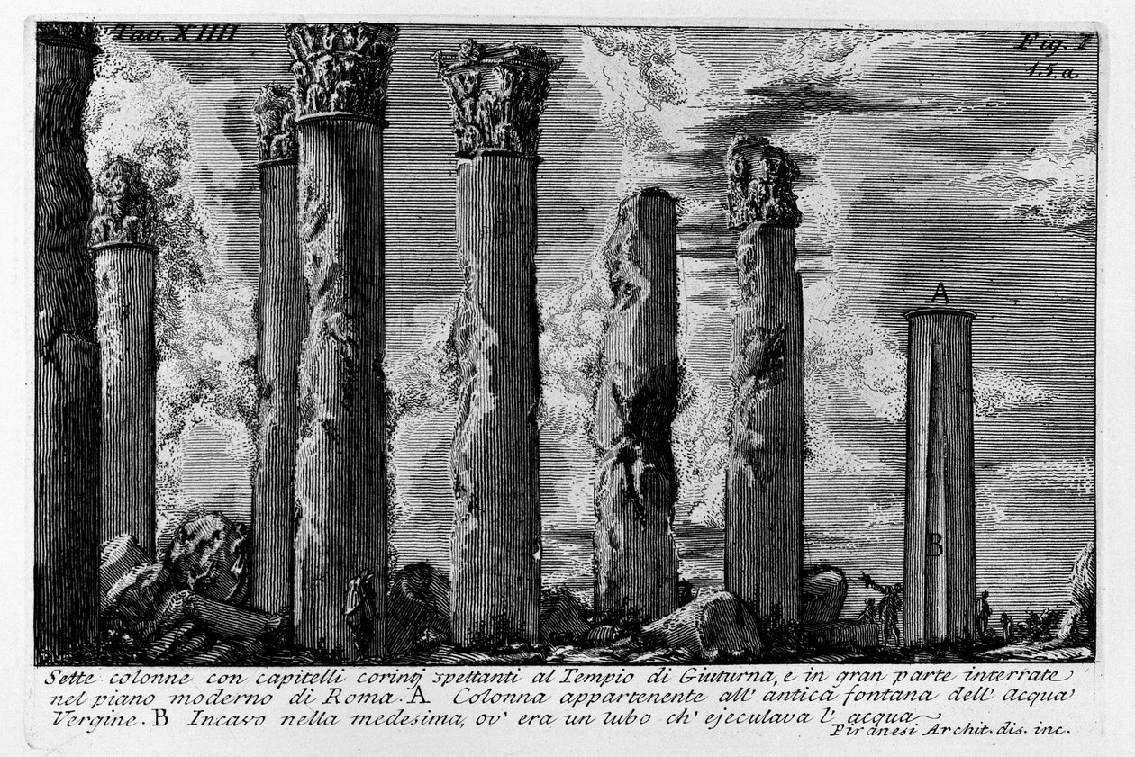Sette colone con capitelli corintj spettanti al Tempio di Giuturna, e in gran parte interrate nel piano moderno di Roma tekijältä Giovanni Battista Piranesi