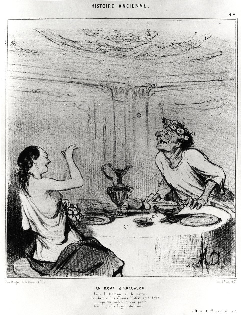 Muinainen historia: Anakreonin kuolema, karikatyyri havainnollistamaan ote Jacques-Benignen (Jacques Benigne) Bossuetin (1627-1704) badine-teoksista: "Juuston ja päärynän välissä, Tämä laulaja rakastaa folatrait juomisen jälkeen, Kun onneton pepei tekijältä Honoré Daumier