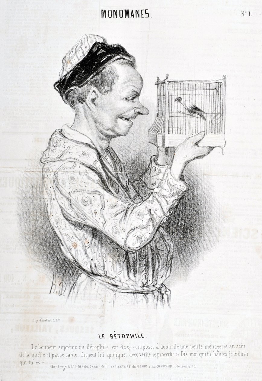 Honore Daumierin (1808-1879) Charivari on vuodelta 1840: Serie MONOMANES Le Betophile "" Betophilen suurin onni on säveltää kotona pieni eläintarha, jossa hän viettää elämänsä. Sananlasku "Kerro minulle ketä kummittelet, minä kerron sinulle ketä tekijältä Honoré Daumier