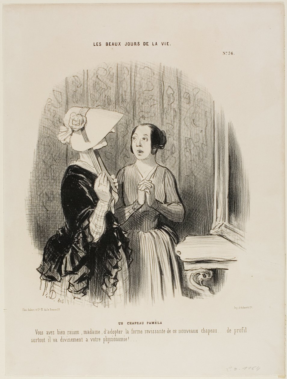 Pamelan hattu. "Olette täysin oikeassa, madame, kun otatte käyttöönne tämän uuden hatun hurmaavan muodon...... varsinkin sivulta katsottuna se sopii kauniisti fysiognomianne.....!", levy 76 teoksesta Les Beaux Jours De La Vie. tekijältä Honoré Victorin Daumier