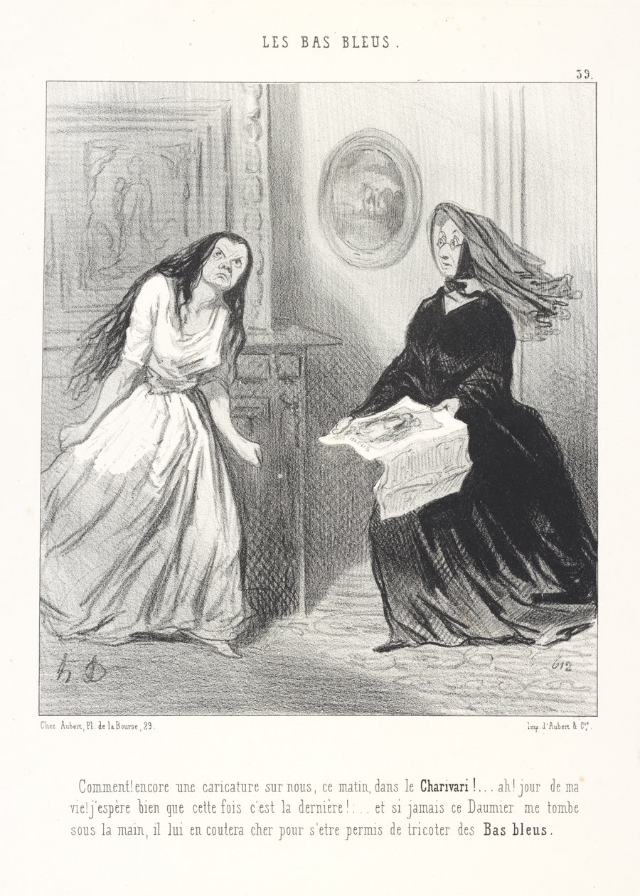 Mitä! Taas uusi pilakuva meistä tämän aamun Charivarissa! ... Ah! Kautta henkeni! Toivon todella, että tämä on viimeinen kerta! ... Ja jos tuo Daumier joskus joutuu käsiini, hän saa maksaa kalliisti siitä, että uskalsi kutoa sinisukkia tekijältä Honoré Daumier