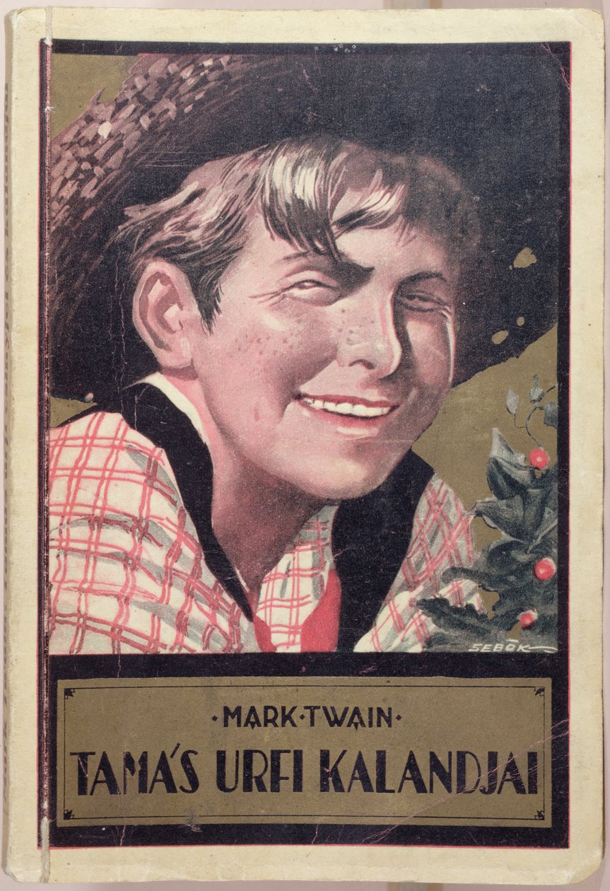 Kirjankansi Mark Twainin (1835-1910) unkarinkielisestä käännöksestä "Tom Sawyer", n. 1920-30 tekijältä Imre Sebok