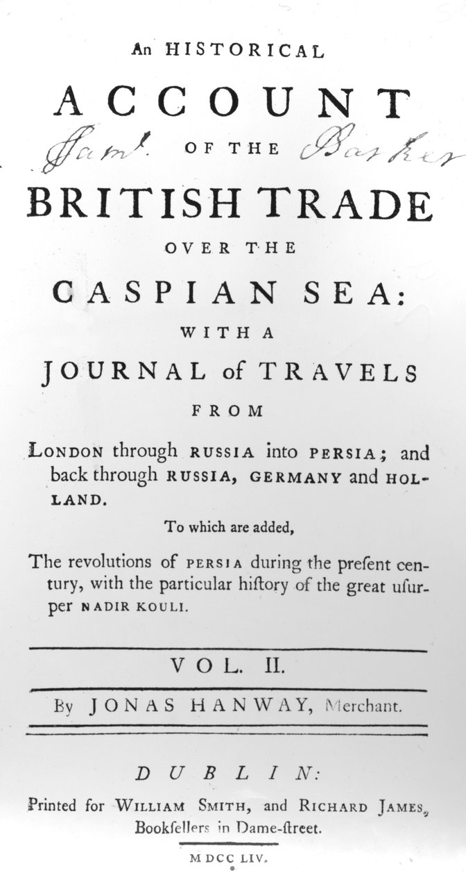 Nimisivu julkaisuun Historiallinen kertomus brittiläisestä kaupasta Kaspianmeren yli, ja Jonas Hanwayn matkapäiväkirja, 1754 tekijältä Irish School