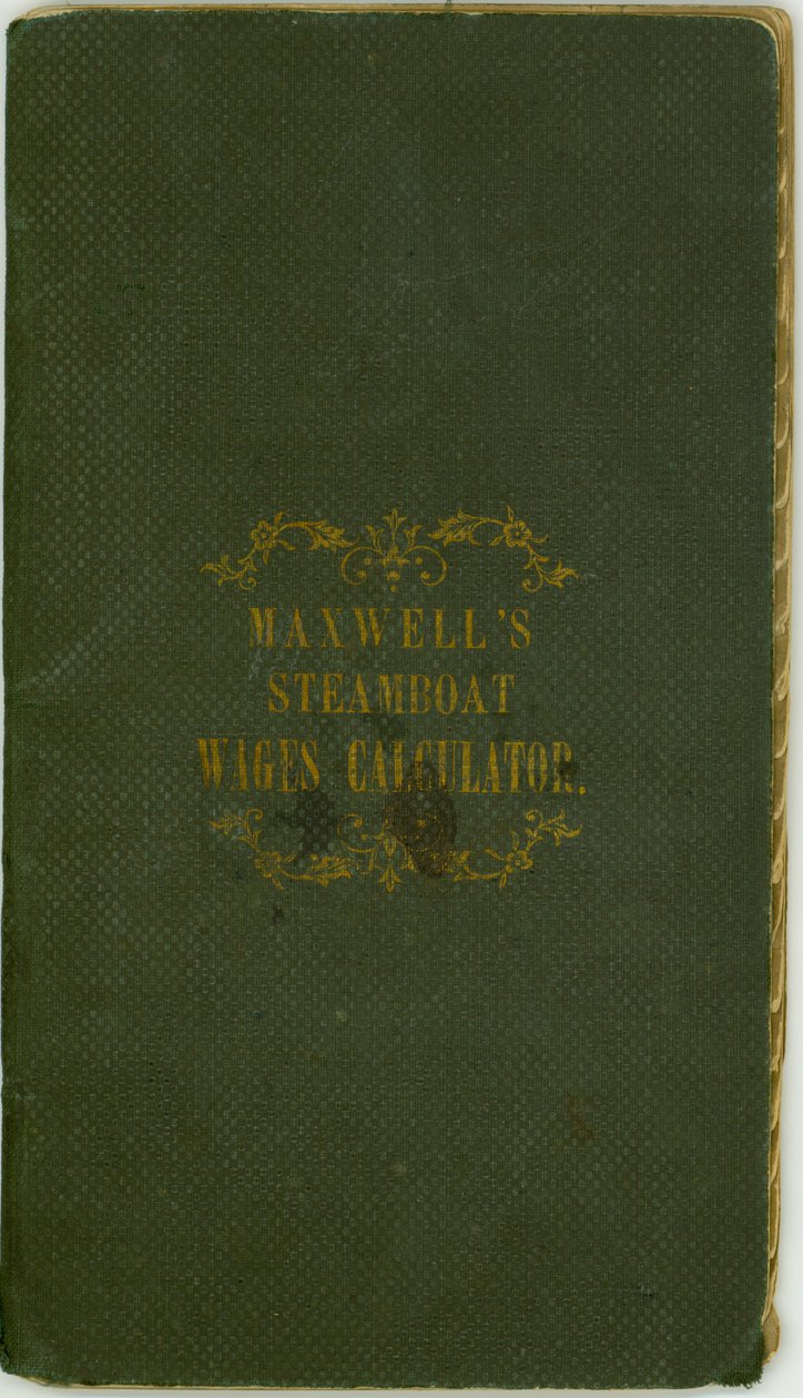 Steamboat Wages Calculator, julkaisija Maxwell and Co., Louisville, Kentucky, 1. marraskuuta 1857 tekijältä Maxwell and Company