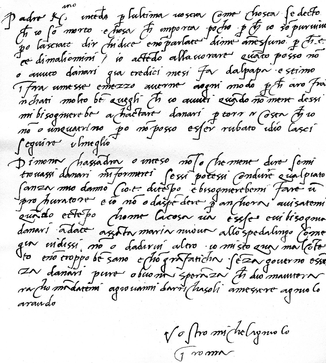 Kirje isälleen Leonardo di Buonarrota Simonille Firenzessä, jossa kiistetään hänen kuolemansa huhu ja valitetaan, että paavi ei ole saanut palkkaa 13 kuukauteen, kirjoitettu Roomasta kesäkuussa 1508. tekijältä Michelangelo Buonarroti