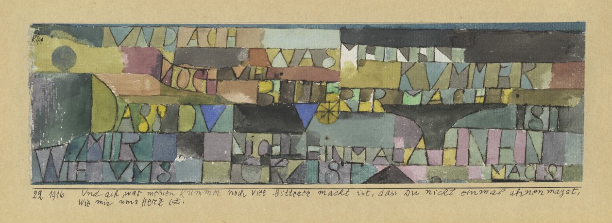 Ah, kuinka kipuni pahenee entisestään, kun et edes ansaitse epäillä sydämeni tunteita tekijältä Paul Klee