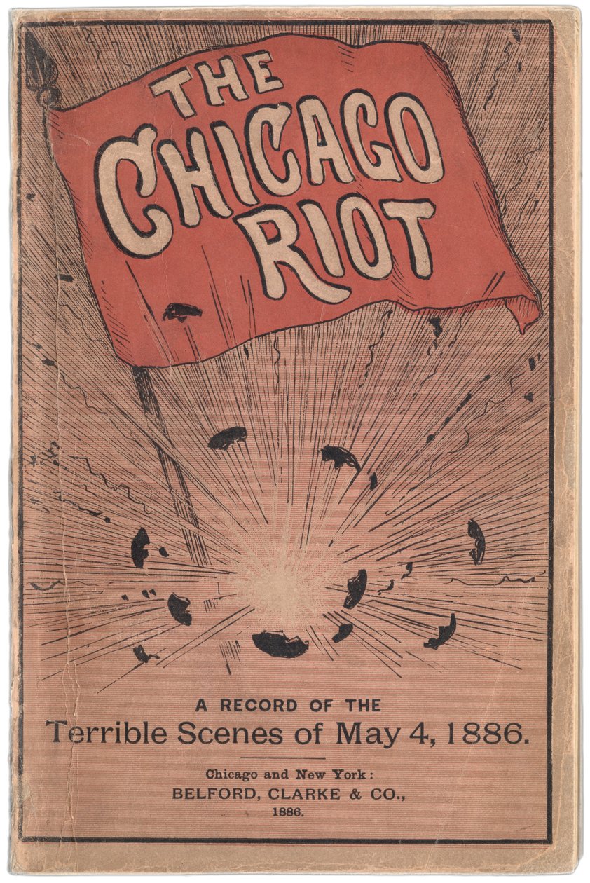 Etukansi kirjasen otsikolla The Chicago Riot: Tallennus kauheista kohtauksista 4. toukokuuta 1886, kirjoittanut Paul C. Hull, 1886 tekijältä True Williams