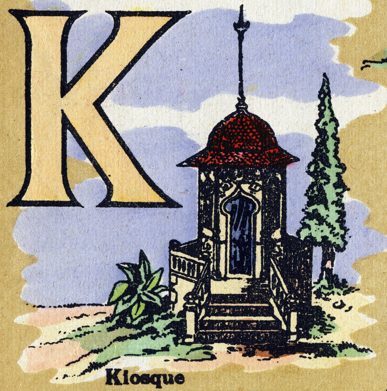 K-kirjain kioskina. Kuvitettu aakkoset. Kuvat yhdistyivät Jarville-Nancyssa 1900-luvun alussa. Mitat: 40 x 29 cm. Litografia bistre-taustalla tekijältä Unbekannt