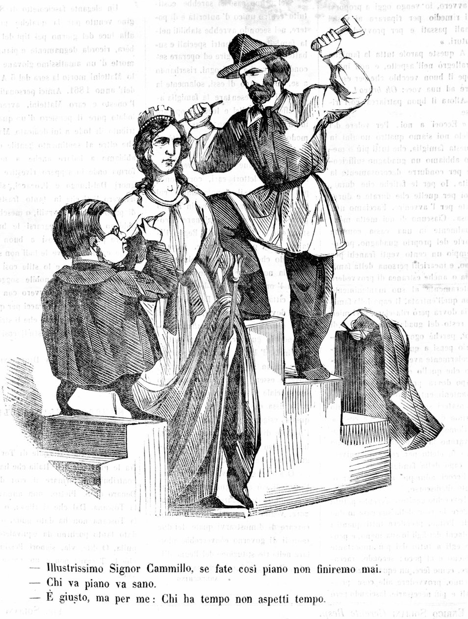 Garibaldi: Herra Camillo (Cavour), jos kuljet niin hitaasti, emme koskaan lopeta Cavour: Joka menee hitaasti, menee pitkälle Garibaldi: Se on totta, mutta jolla on aikaa, älä odota aikaa. Il Fischietton satiirinen kaiverrus tekijältä Unknown artist