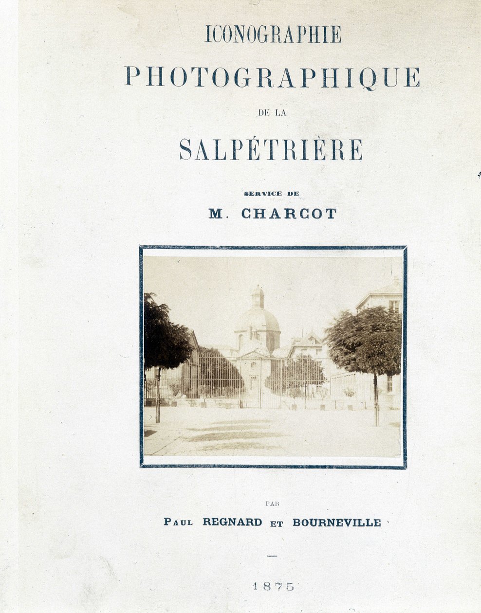 Salpetrieren sairaala, kansi "" Salpetrieren valokuva-ikoniografia: M. Charcotin palvelu" Paul Regnard ja Bourneville tekijältä Unknown artist
