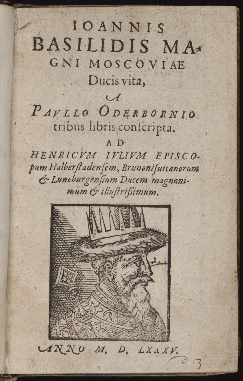 Ivan IV Vassiljevitsh, dit Ivan le terrible (1530-1584) - Johannes Basilidis Moskovan suuren herttuan elämä (otsikkosivu) Ivan Julma - Oderborn, Paul (n. 1555-1604) - 1585 - Puupiirros - 15,5x9,8 - Yksityinen kokoelma tekijältä Unknown artist