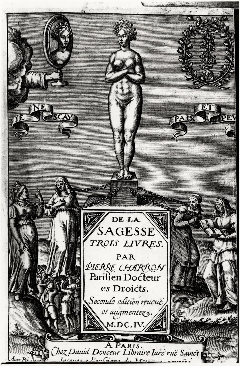 Viisaudesta, Pierre Charronin kolme kirjaa (1541-1603) tekijältä Unknown artist