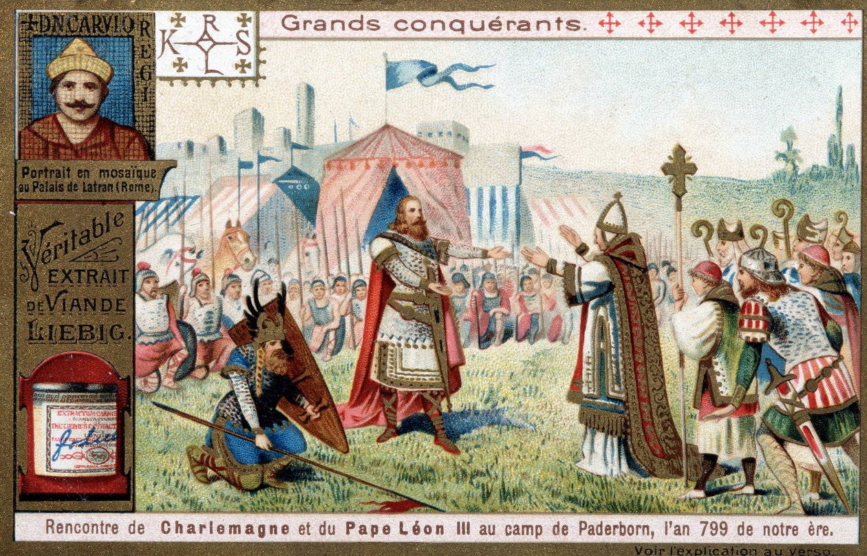 Suuret valloittajat: Kaarle Suuren (742 tai 747-814) muotokuva ja hänen tapaamisensa paavi Leon III:n (750-816) kanssa Paderbornin leirillä (Saksa), vuonna 799 - Liebig-kromolitografia tekijältä Unknown artist