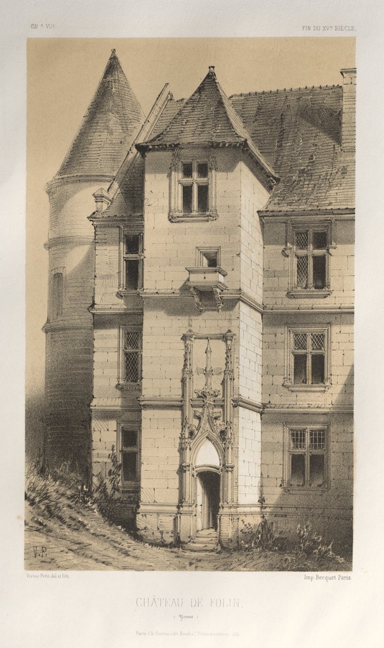 Viehättävää arkkitehtuuria tai 1400-luvun monumentteja. Ja XVI. Vuosisatoja: Ranskan linnat XV ja XVI vuosisadalla: Pl. 62, Château De Folin (Yonne) tekijältä Victor Petit