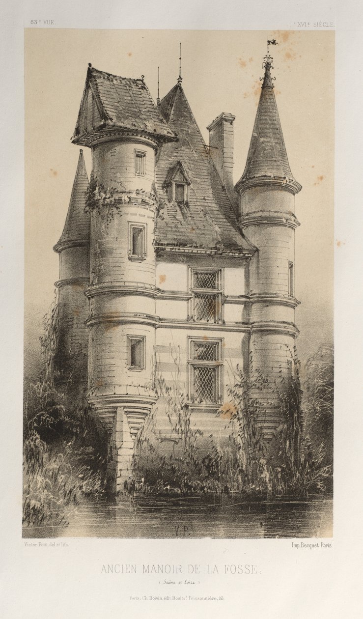 Viehättävää arkkitehtuuria tai 1400-luvun monumentteja. Ja XVI. Vuosisatoja: Ranskan linnat XV ja XVI vuosisadalla: Pl. 63, entinen Manor De La Fosse (Saône et Loire) tekijältä Victor Petit