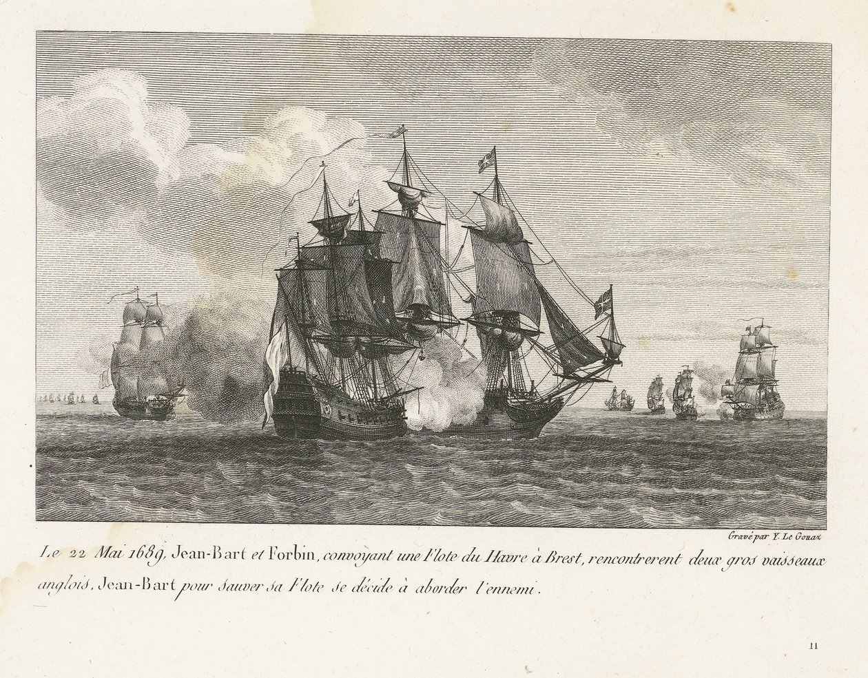 Jan Bart valt twee Engelse schepen aan, 1689 Toukokuun 22. päivänä 1689 Jean-Bart ja Forbin, kuljettivat laivastoa Le Havresta Brestiin, kohtasivat kaksi suurta englantilaista alusta, Jean-Bart pelastaakseen laivastonsa päättää lähestyä vihollista (otsikko tekijältä Yves Marie Le Gouaz