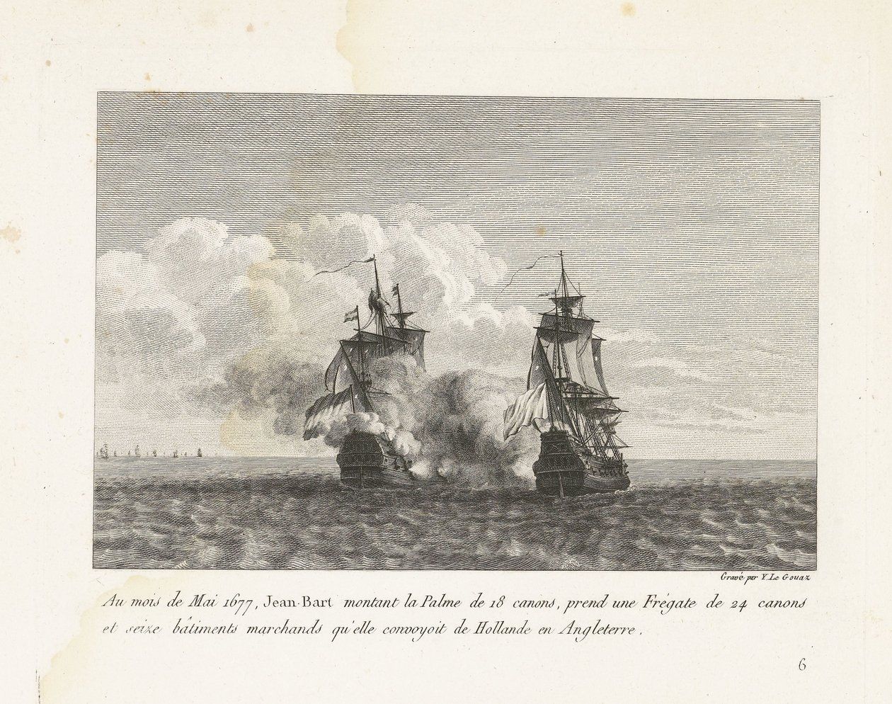 Jan Bart verovert een Hollands fregat, 1677 Toukokuussa 1677 Jean-Bart nousi 18-tykkiseen Palmeen, otti 24-tykkisen fregatin ja kuusitoista kauppa-alusta, joita hän kuljetti Hollannista Englantiin (otsikko esineessä) Kokoelma Jean taisteluita tekijältä Yves Marie Le Gouaz
