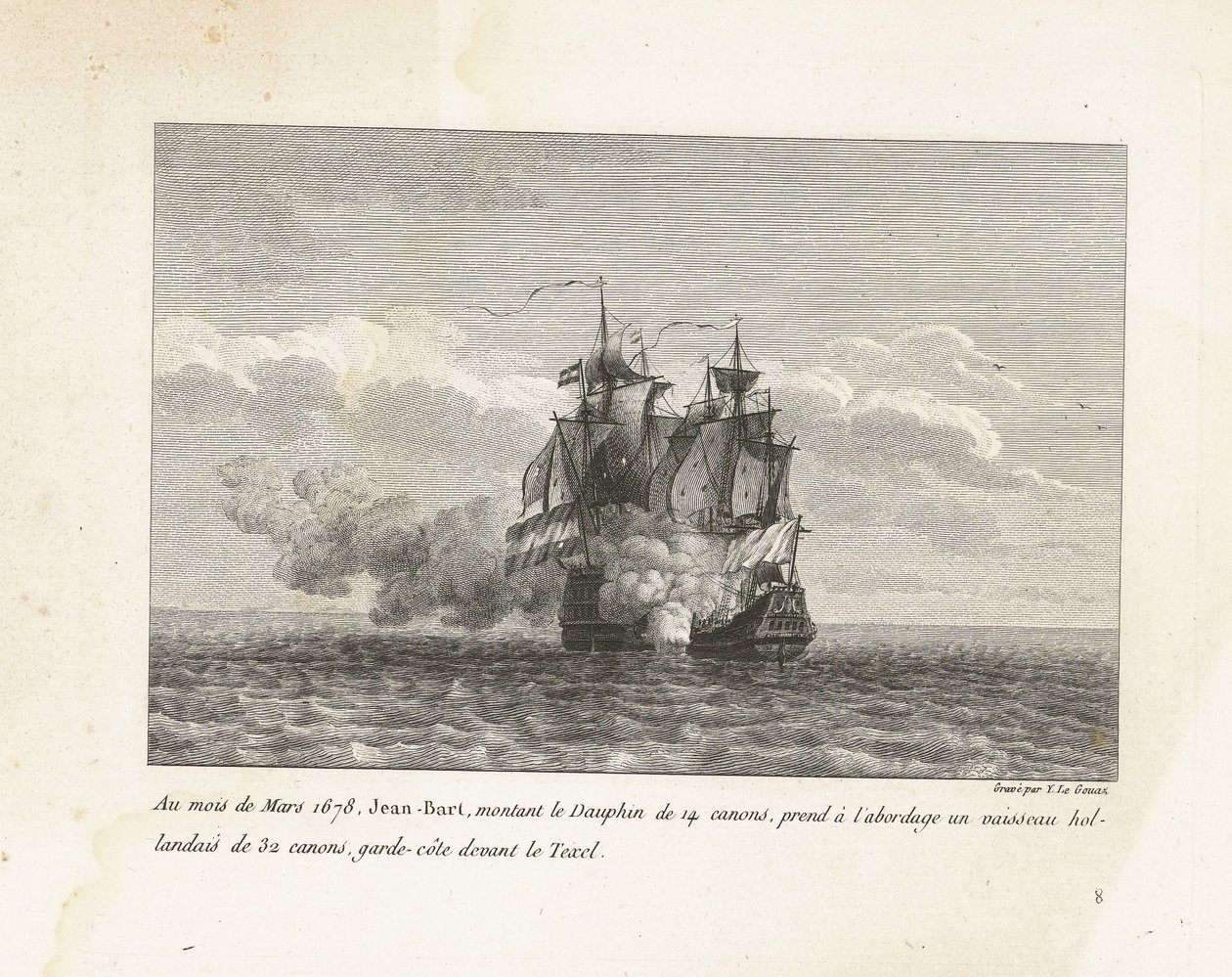 Jan Bart verovert een Hollands fregat, 1678 Maaliskuussa 1678 Jean-Bart, ratsastaessaan 14-tykkiisellä Dauphinilla, nousi 32-tykkisen hollantilaisen aluksen kyytiin, rannikkovartiosto Texelin edessä (nimi esineessä) Kokoelma Es:n päällikön Jean-Bartin tais tekijältä Yves Marie Le Gouaz
