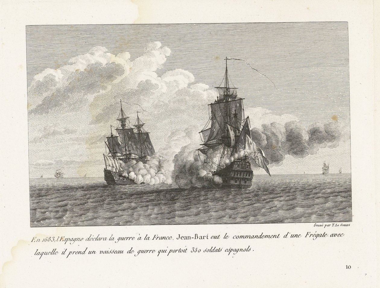 Jan Bart verovert een espanjalainen schip tapasi 350 sotilasta aan bord, 1683 Vuonna 1683 Espanja julisti sodan Ranskalle, Jean-Bart johti fregattia, jolla hän otti sotalaivan, joka kuljetti 350 espanjalaista sotilasta (otsikko objessa tekijältä Yves Marie Le Gouaz