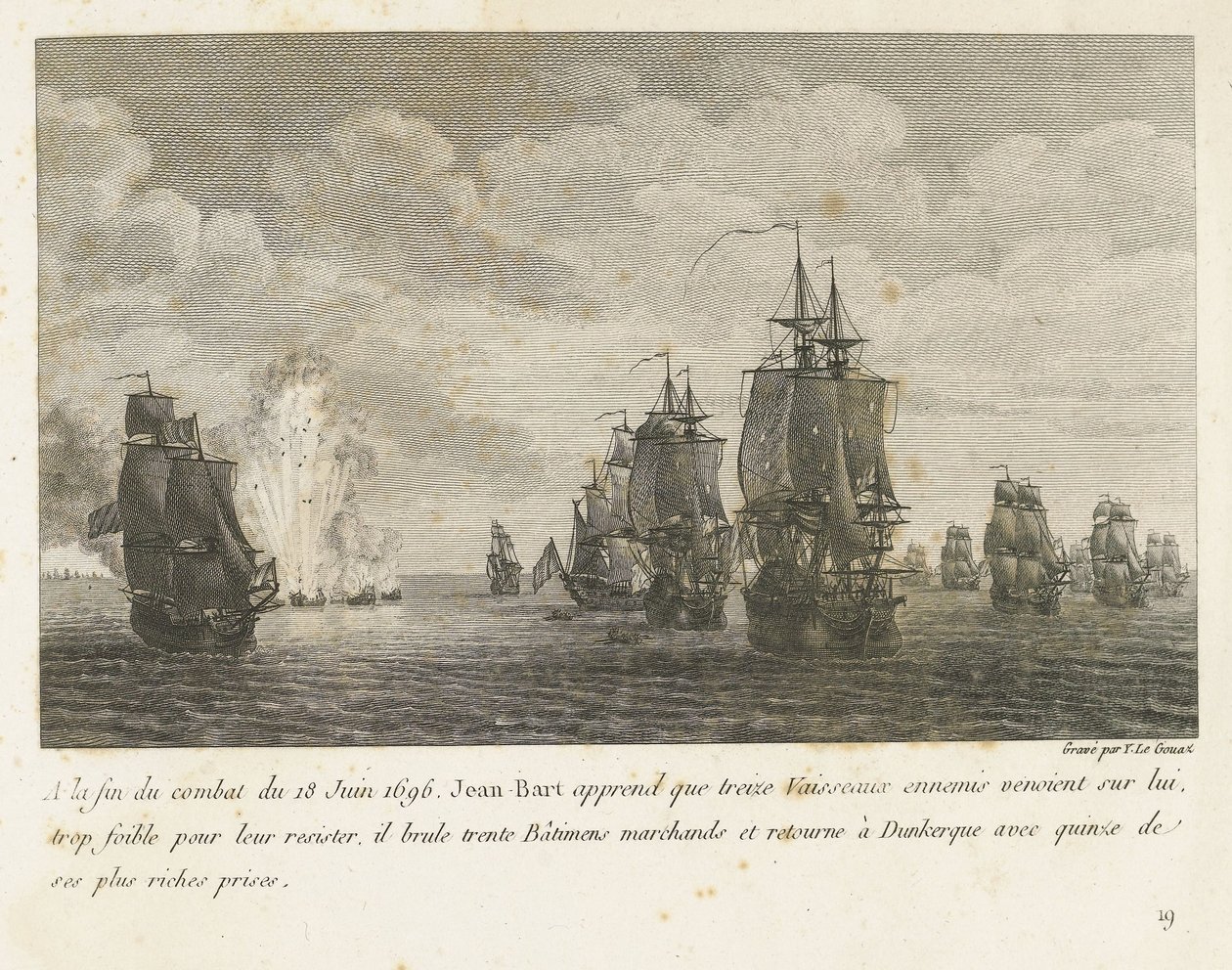 Treffen tussen een vloot onder Jan Bart en een Hollandse vloot, 1696 Taistelun päätteeksi 18. kesäkuuta 1696 Jean-Bart saa tietää, että kolmetoista vihollisalusta (...) ja palaa Dunkirkiin viidentoista rikkain palkintonsa kanssa (nimi esineessä) Comban kok tekijältä Yves Marie Le Gouaz