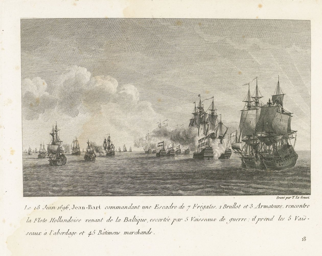 Treffen tussen een vloot onder Jan Bart en een Hollandse vloot, 1696 18. kesäkuuta 1696 Jean-Bart, joka komentaa 7 fregatin laivuetta (...) tapaa Itämereltä tulevan Hollannin laivaston (nimi esineessä) Kokoelma Esc:n päällikön Jean-Bartin taisteluista tekijältä Yves Marie Le Gouaz