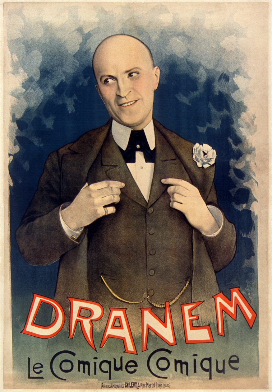 Dranem (Charles Armand Ménard, 1869 - 1935), ranskalainen sarjakuvalaulaja, musiikkisali, lava- ja elokuvanäyttelijä. Juliste tekijältä affiches américaines Ch.Lévy