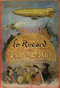 Albert Robidan (1848-1926) kuvittama kansi Leon Berthaultin kirjasta "Le record du tour du monde", painos Mame debyytti 20eme century (1911) - Tämä on "julesvernerie" -seikkailuromaani, joka on saanut inspiraationsa Jules Vernen ja hänen teoksistaan. "" Ep tekijältä Albert Robida