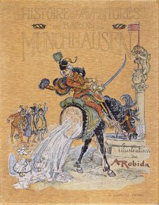 Kansi "" Tarinat ja seikkailut paroni de Munchausenista"" (Munchhausen), kuvittanut A. Robida (1848 - 1926). tekijältä Albert Robida